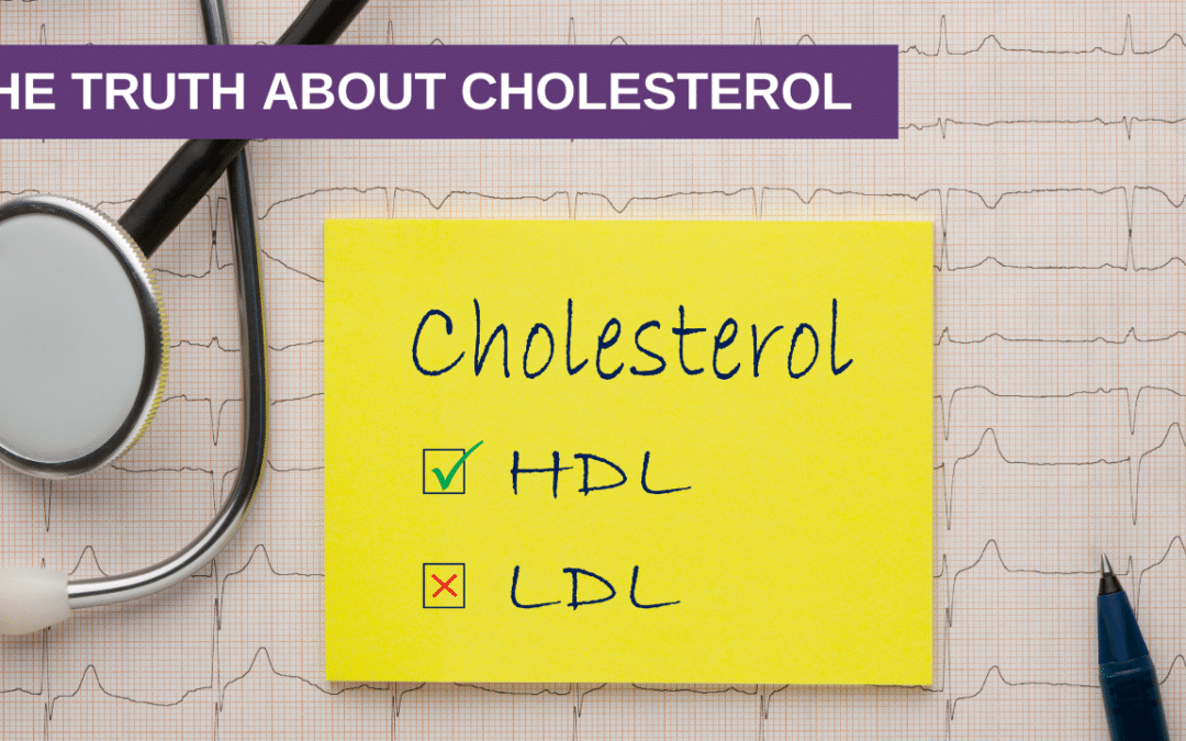 The Truth About Cholesterol