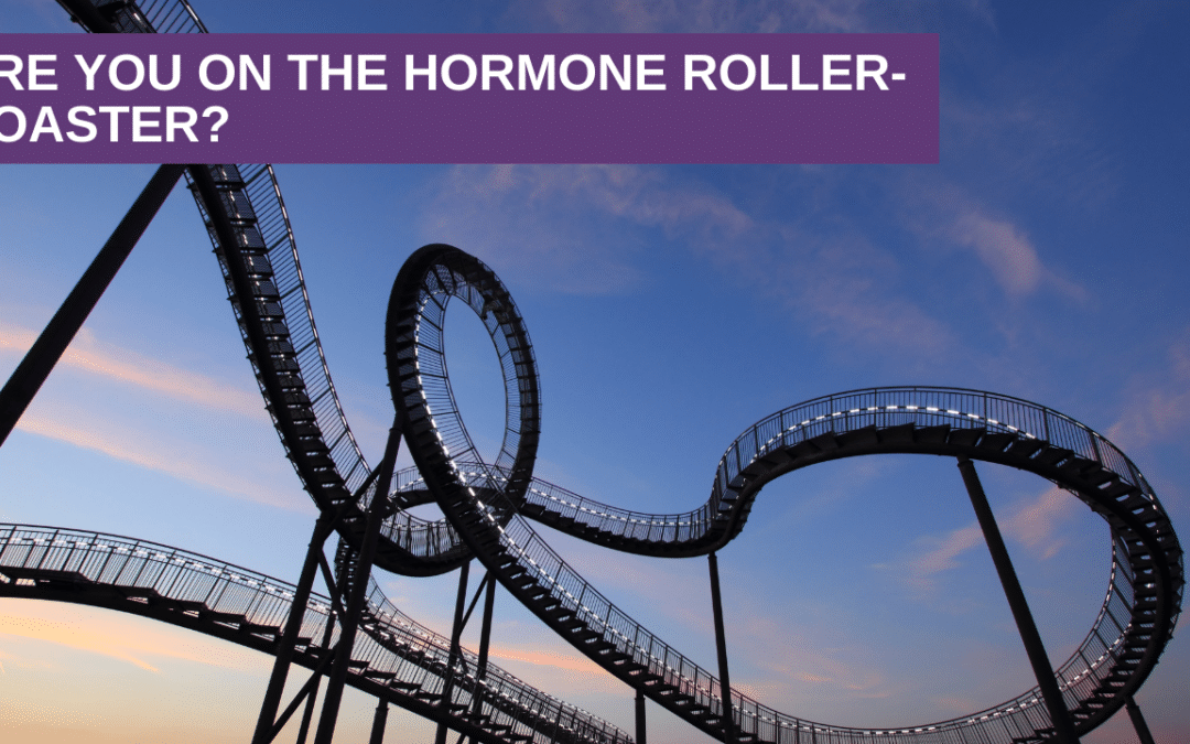 Are You on the Hormone Roller-Coaster?