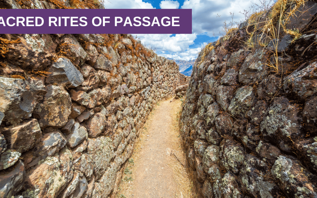 Sacred Rites of Passage