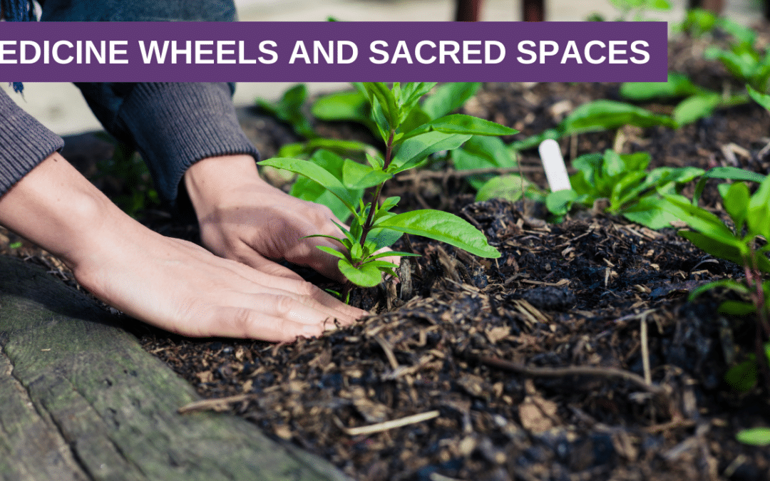 Medicine Wheels and Sacred Spaces