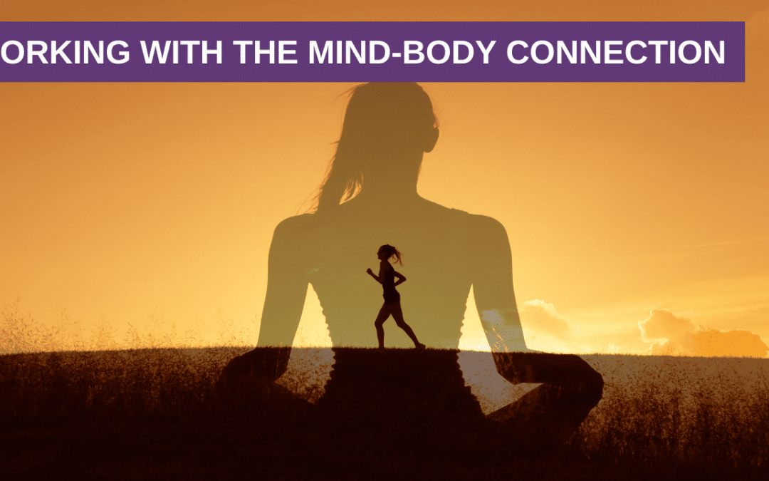 Working with the Mind-Body Connection
