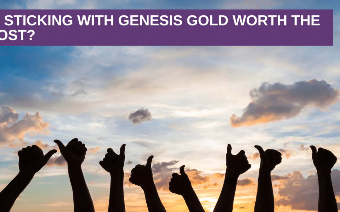 Is sticking with Genesis Gold Worth the Cost?