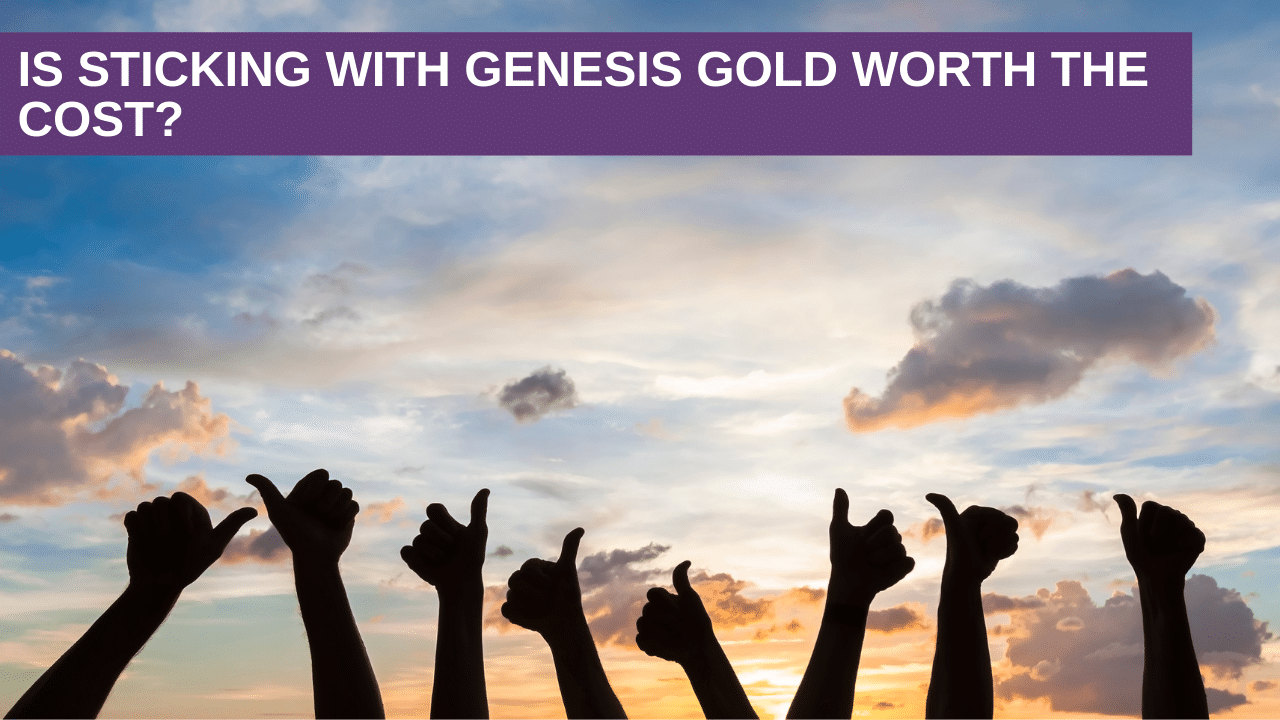 Is sticking with Genesis Gold Worth the Cost?