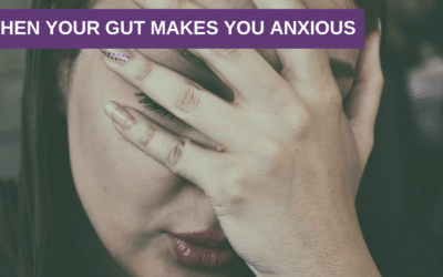 When Your Gut Makes You Anxious