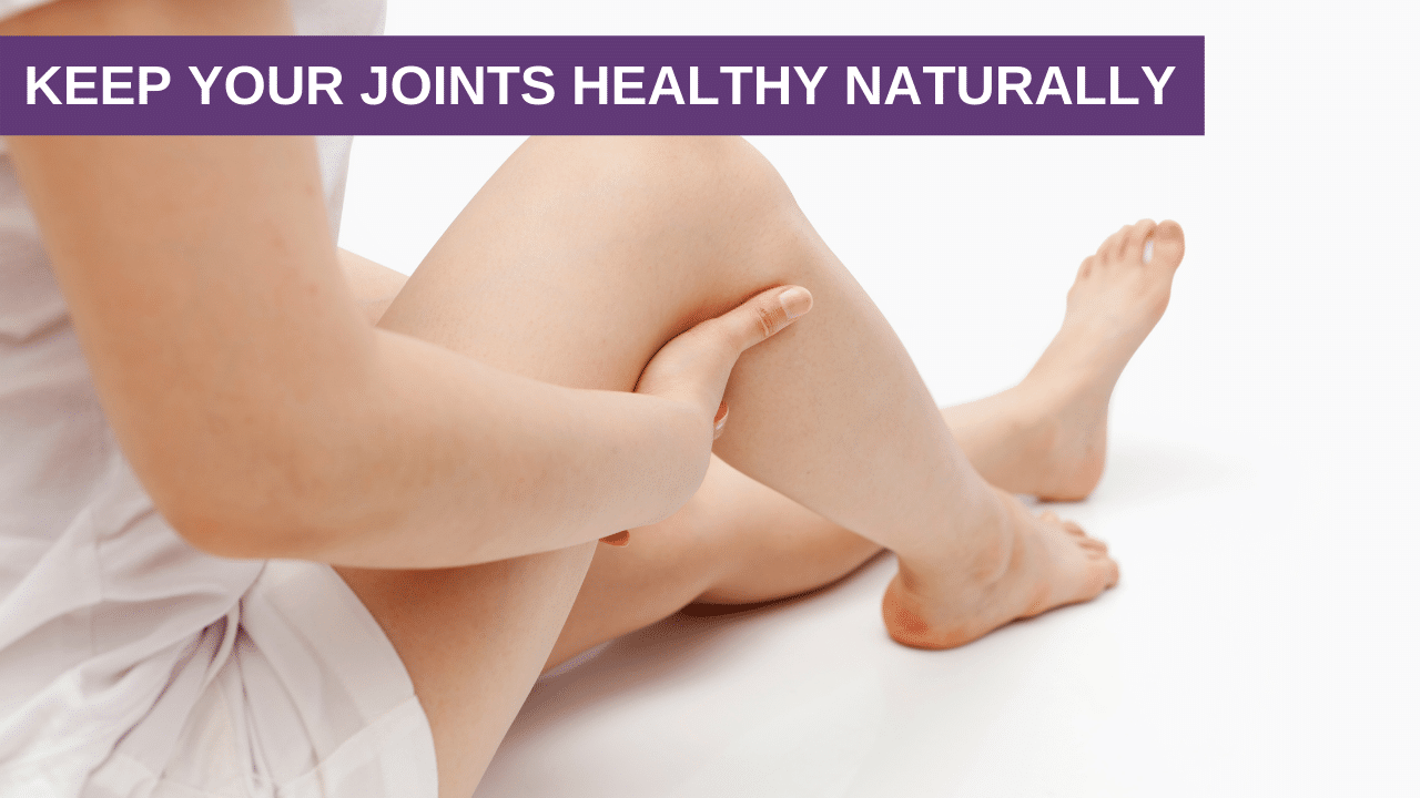 Keep Your Joints Healthy Naturally