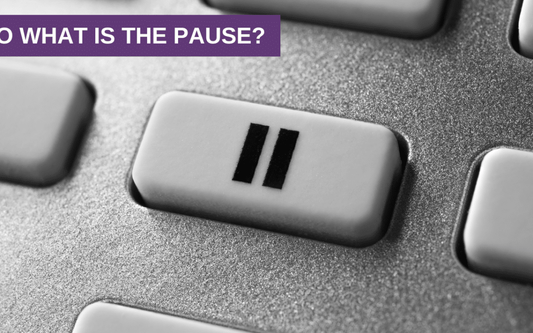 So what is The Pause?