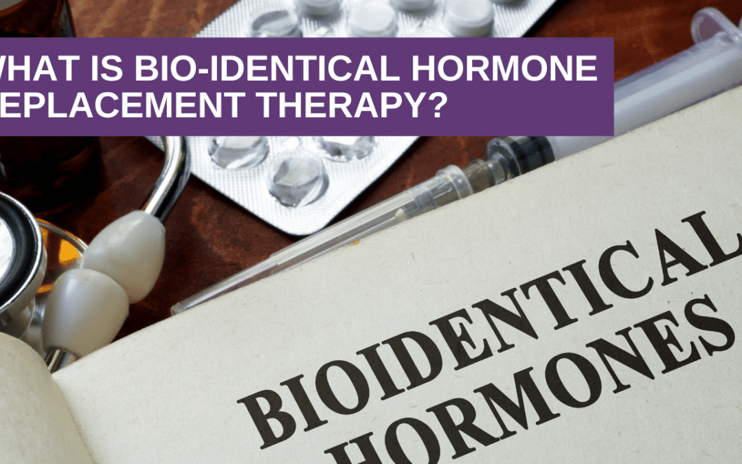 What is Bio-Identical Hormone Replacement Therapy?