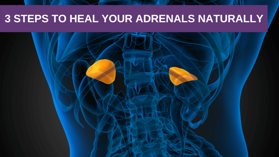 3 Steps to Heal Your Adrenals Naturally Genesis Gold