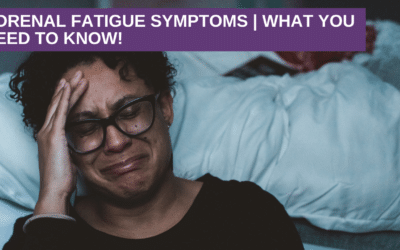 Adrenal Fatigue Symptoms | What You Need to Know!