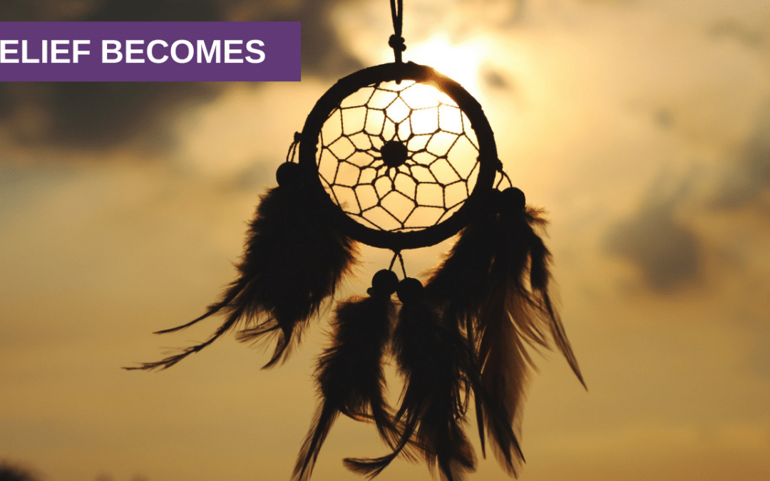 BELIEF BECOMES