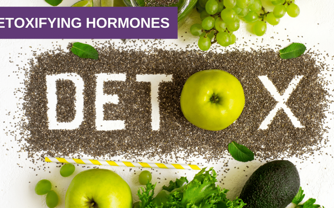 Detoxifying Hormones