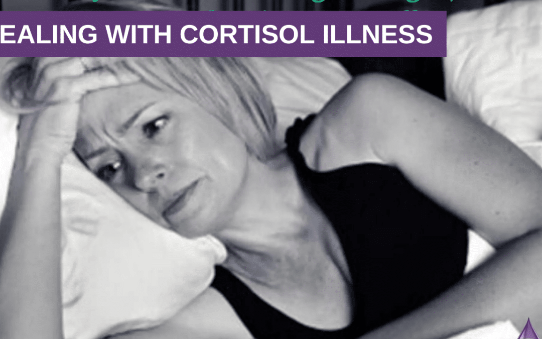 Dealing with Cortisol Illness