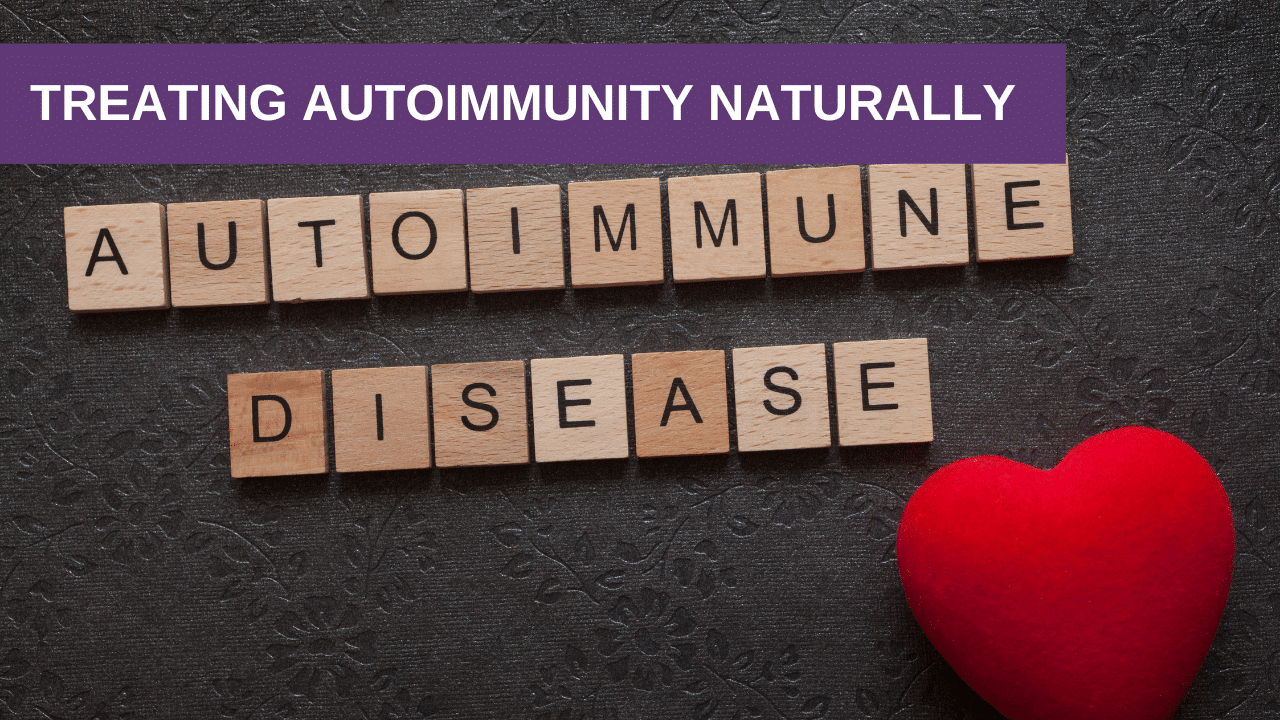 Treating Autoimmunity Naturally