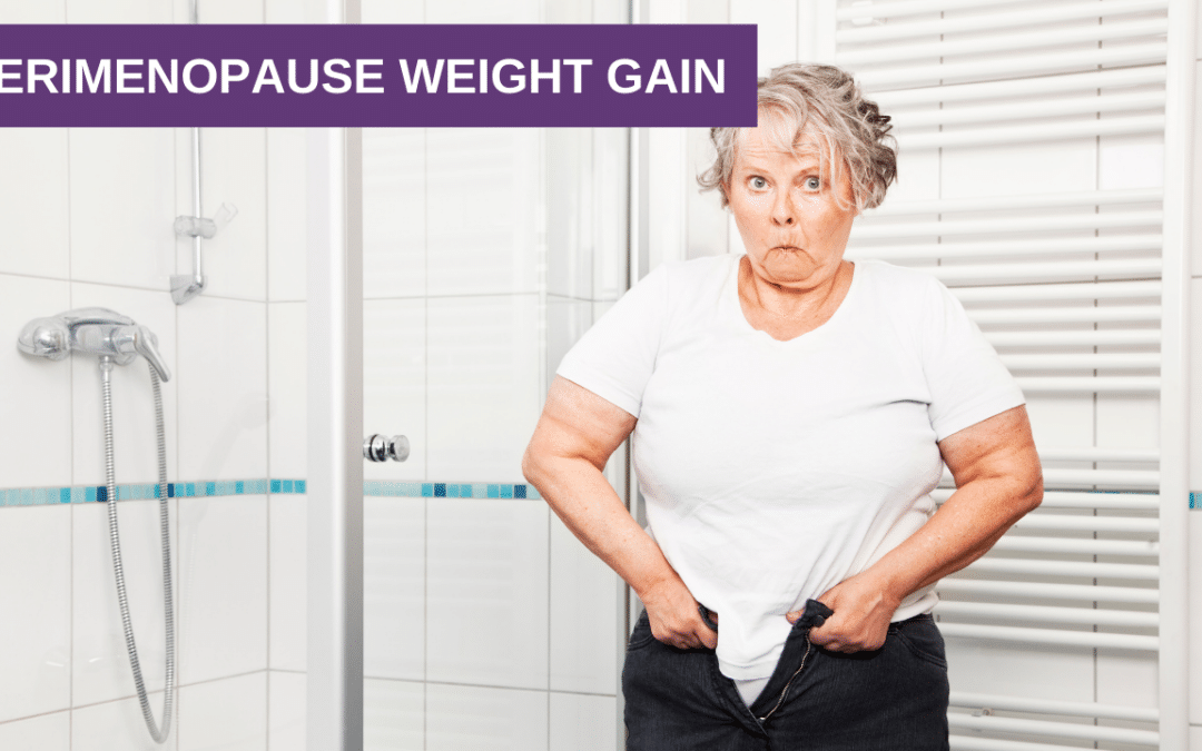 Perimenopause Weight Gain | What can you do about it?