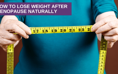 How To Lose Weight After Menopause Naturally