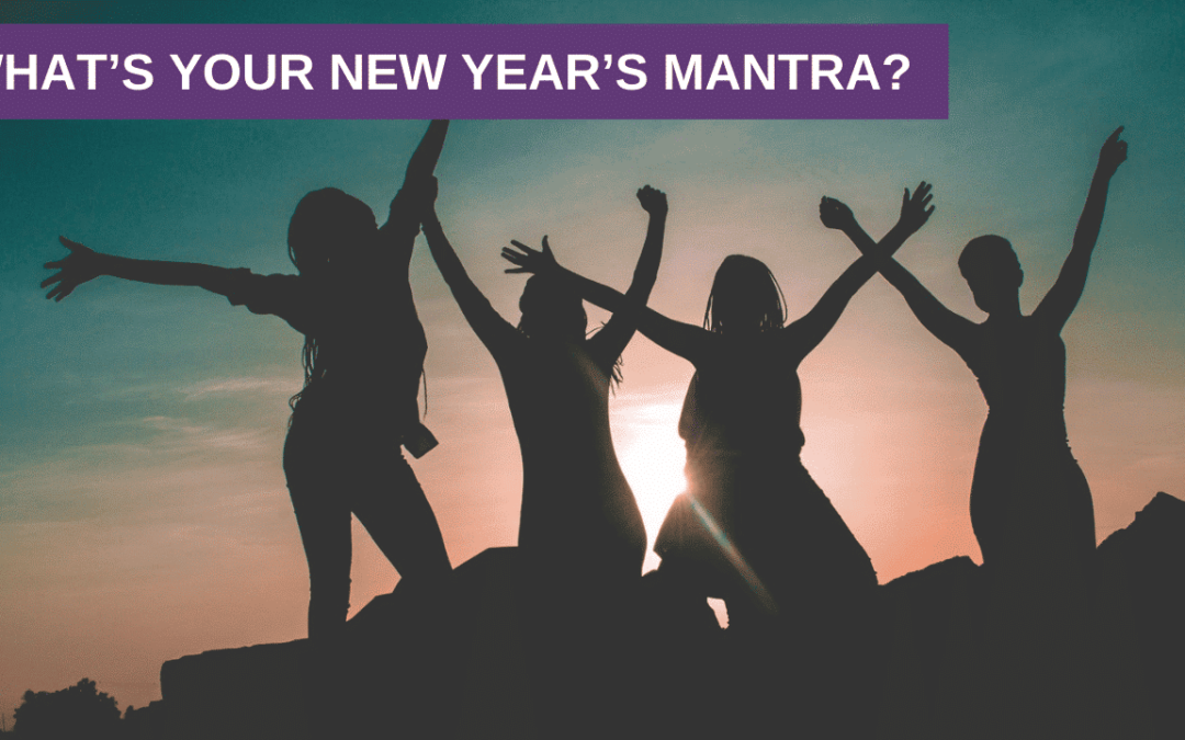 What’s Your New Year’s Mantra?