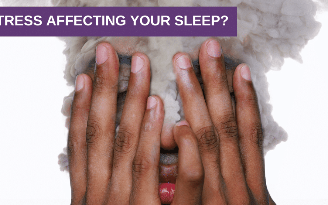 Stress affecting your sleep? How to get back into balance.