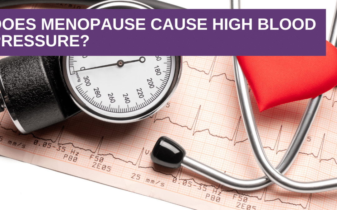 Does Menopause Cause High Blood Pressure?