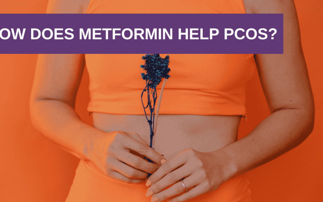 How Does Metformin Help PCOS?