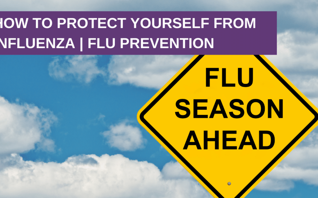 How To Protect Yourself From Influenza | Flu Prevention