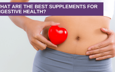What are the Best Supplements for Digestive Health?