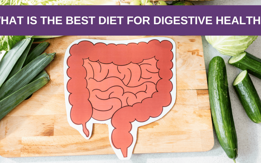 What is the Best Diet for Digestive Health?