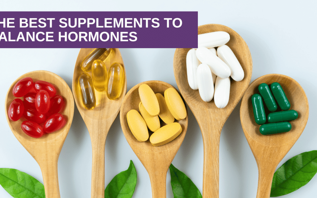 The Best Supplements to Balance Hormones