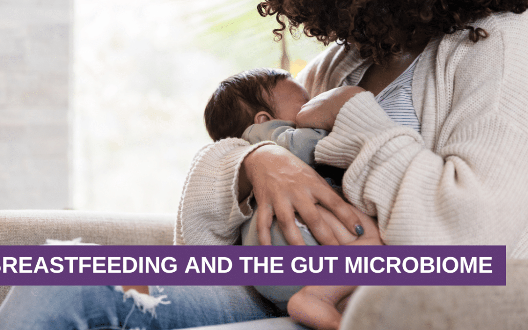 Breastfeeding and the Gut Microbiome