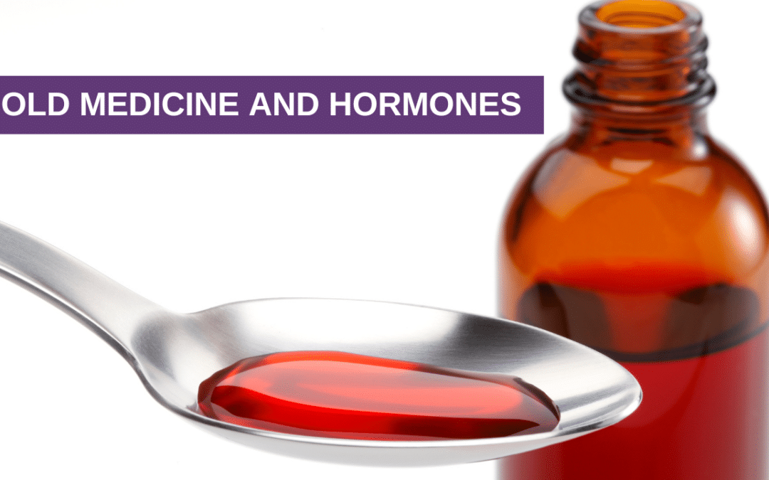 Cold Medicine and Hormones