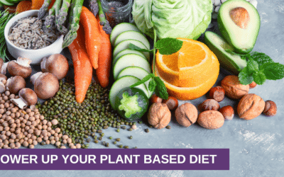 Power Up Your Plant Based Diet