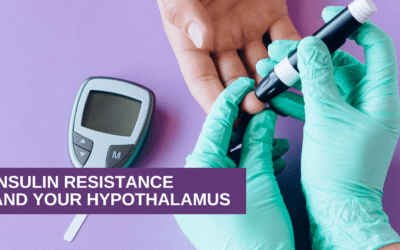 Insulin Resistance and Your Hypothalamus