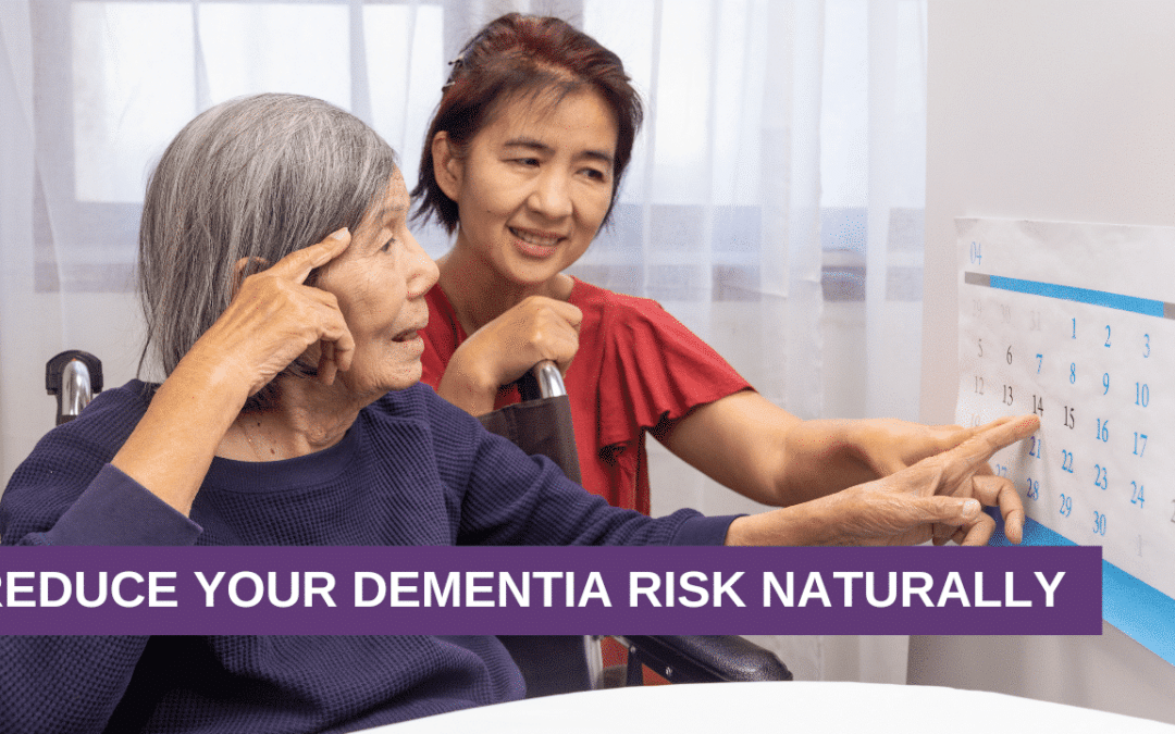 Reduce Your Dementia Risk Naturally