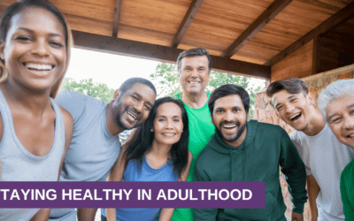 Staying Healthy Physically, Mentally, and Energetically In Adulthood