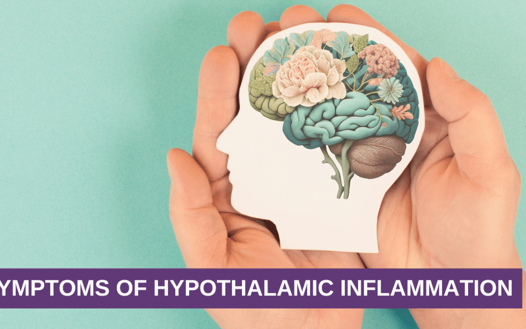 Symptoms of Hypothalamic Inflammation