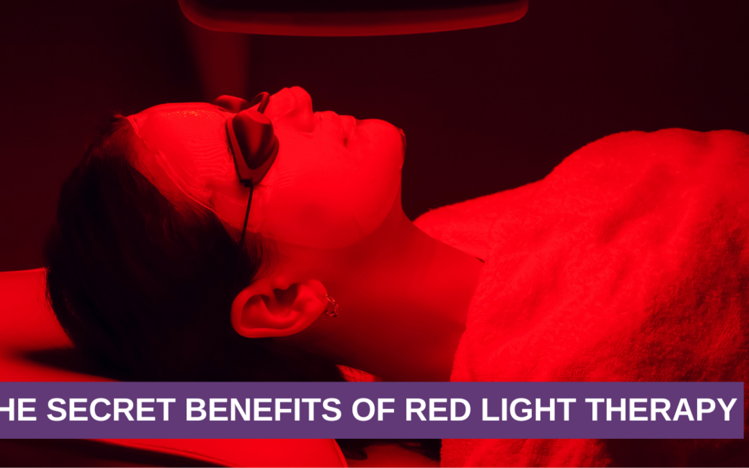 The Secret Benefits of Red Light Therapy