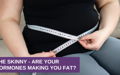 The Skinny – Are Your Hormones Making You Fat?