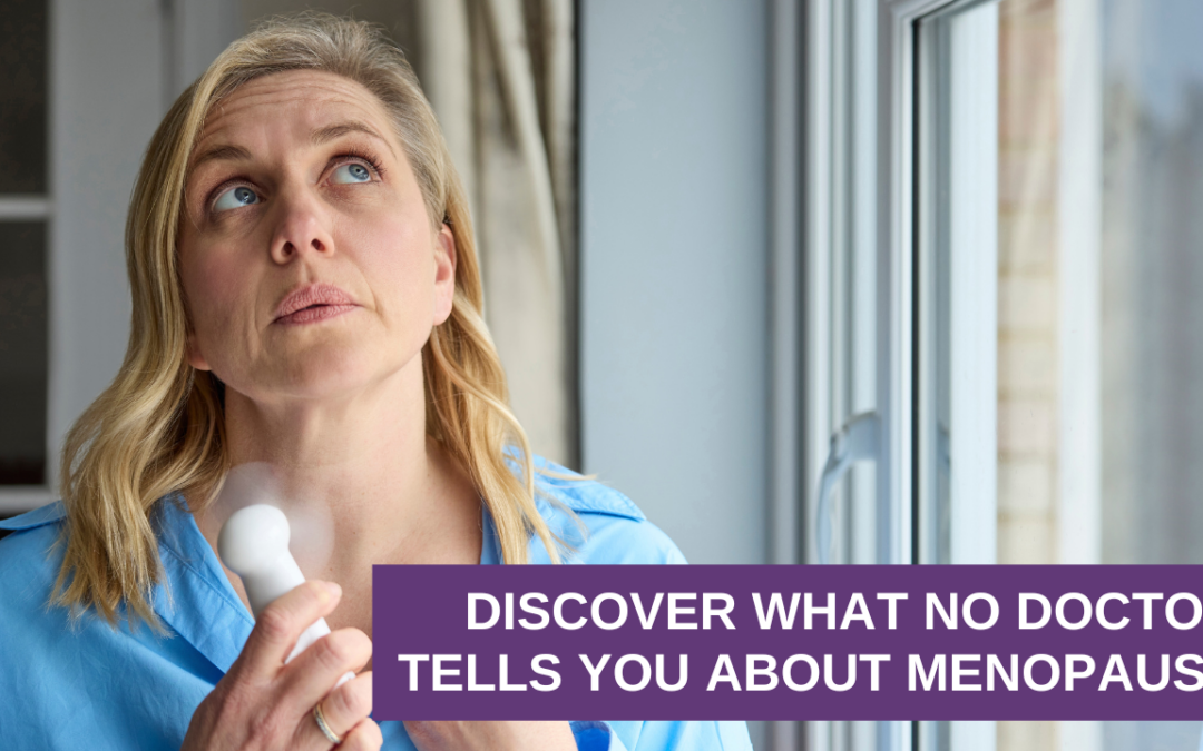Discover What No Doctor Tells You About Menopause