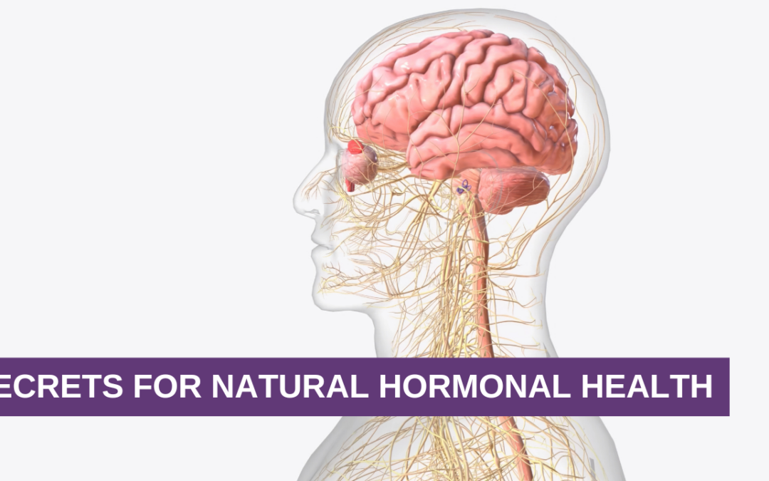Secrets for Natural Hormonal Health