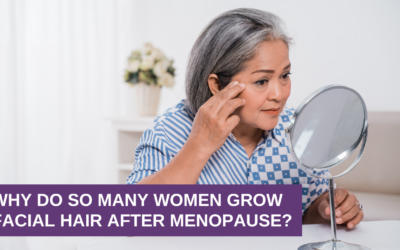 Why Do So Many Women Grow Facial Hair After Menopause?