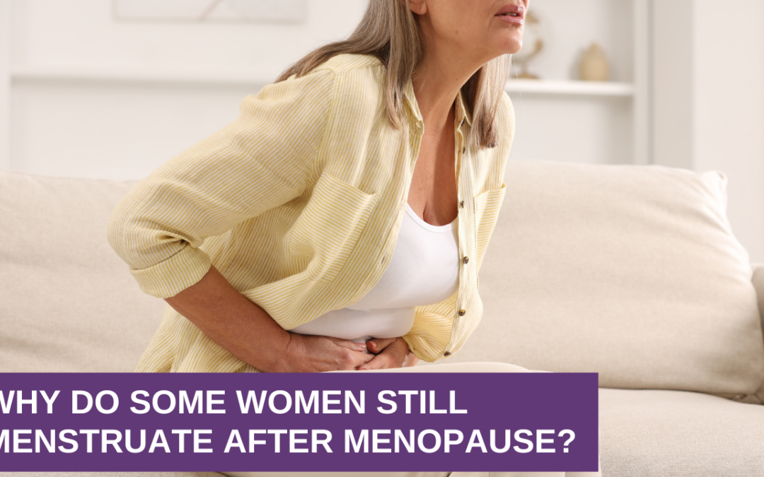 Why Do Some Women Still Menstruate After Menopause?