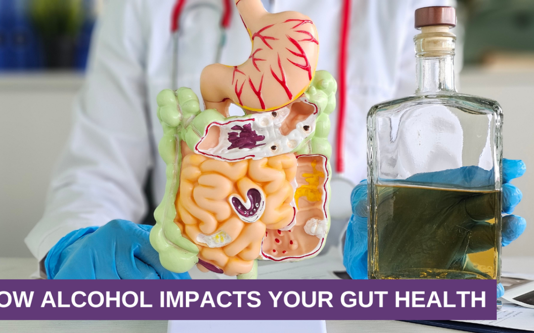 How Alcohol Impacts Your Gut Health