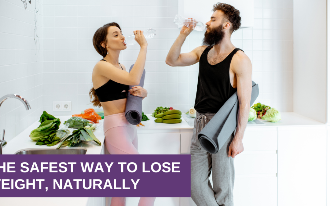 The Safest Way to Lose Weight, Naturally