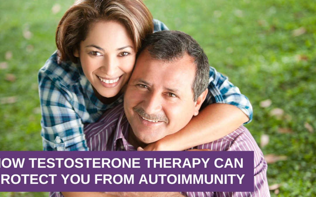 How Testosterone Therapy Can Protect You From Autoimmunity