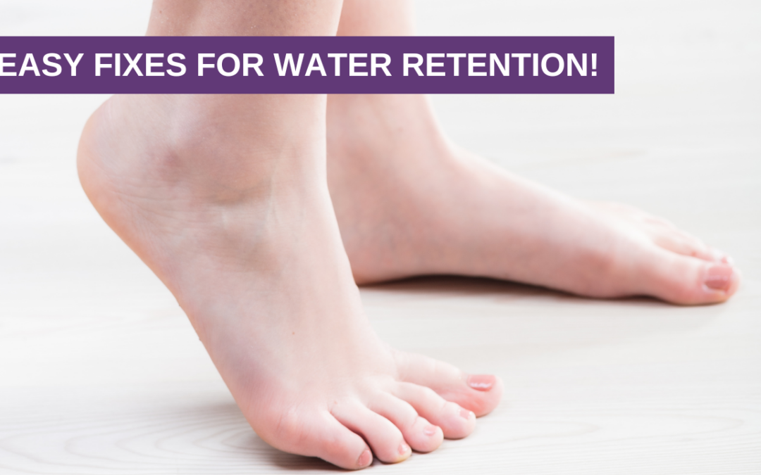 3 Easy Fixes for Water Rentention!