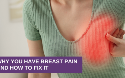 Why You Have Breast Pain and How To Fix It