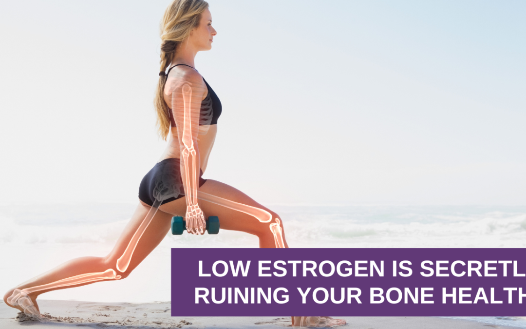 Low Estrogen Is SECRETLY Ruining Your Bone Health!