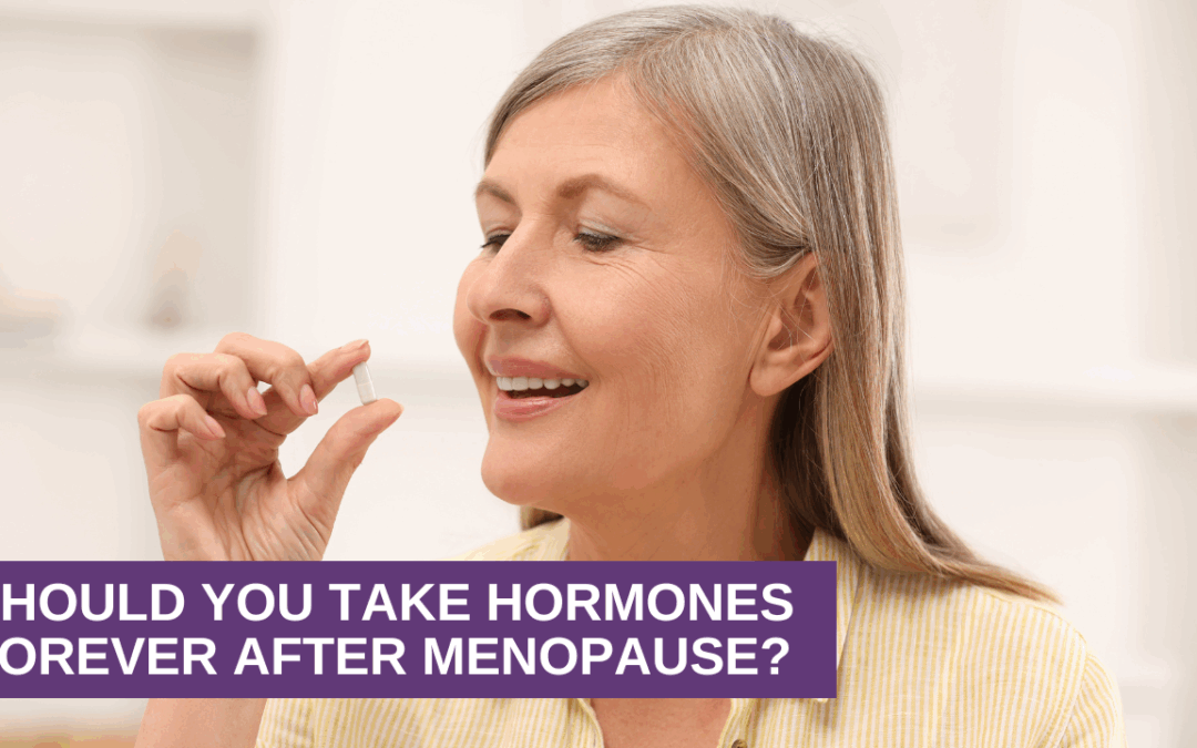 Should You Take Hormones Forever After Menopause?