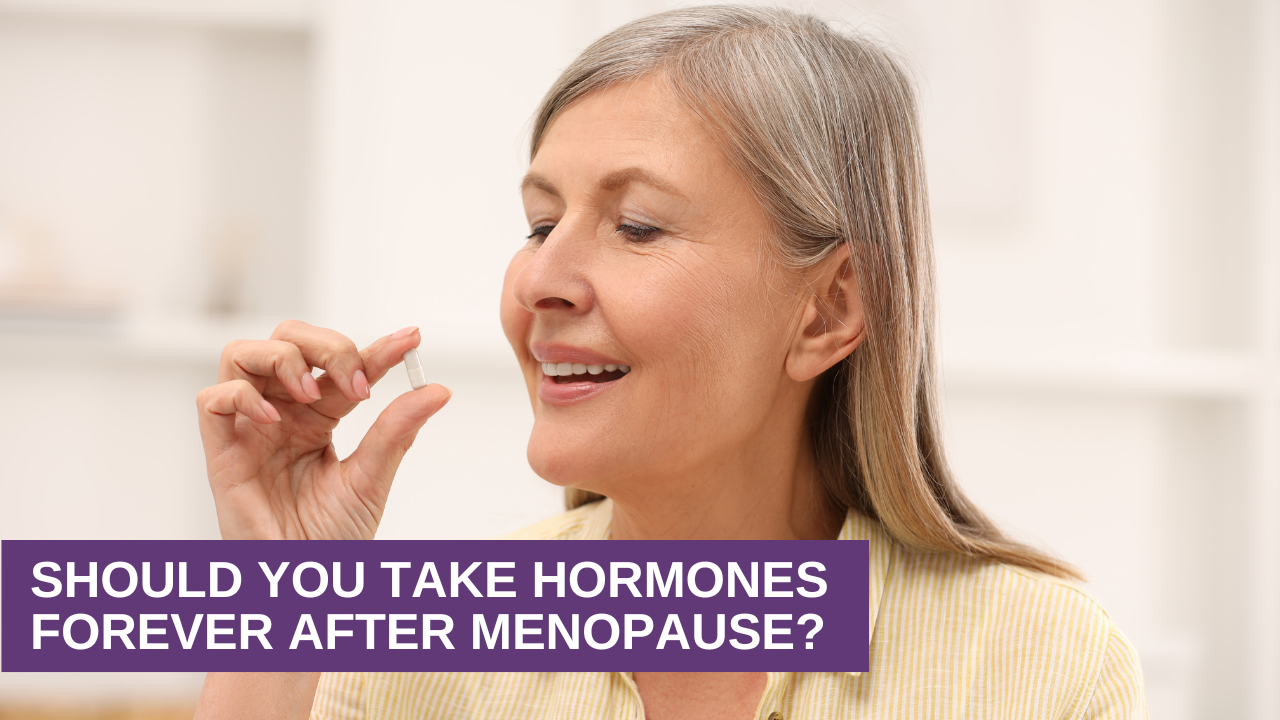 Should You Take Hormones Forever After Menopause?
