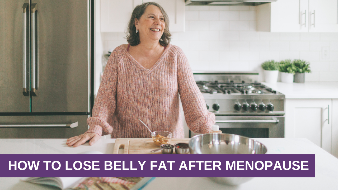 How to Lose Belly Fat After Menopause