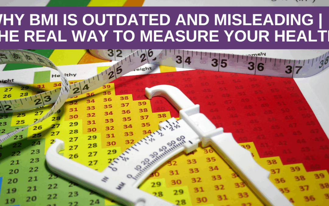 Why BMI is Outdated and Misleading | The Real Way to Measure Your Health